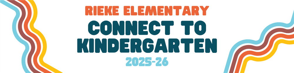 Rieke Elementary Connect to Kindergarten Rieke Elementary Connect to Kindergarten